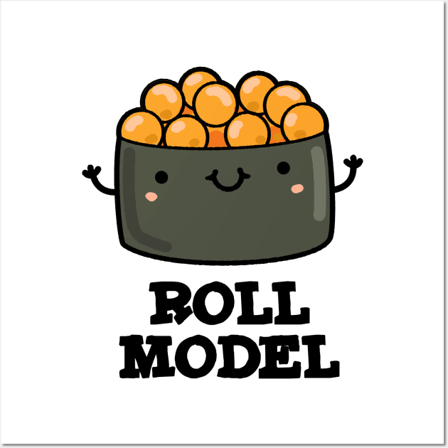 Roll Model Cute Food Sushi Roll Pun Wall Art by punnybone